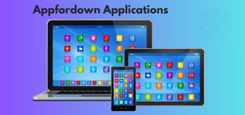 Appfordown Applications on different devices - mobile, tablet, and laptop