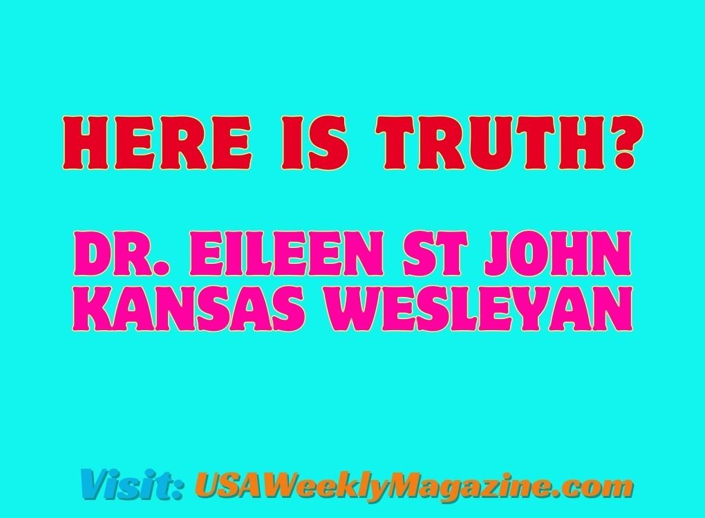 Here is the truth about Dr Eileen St John Kansas Wesleyan