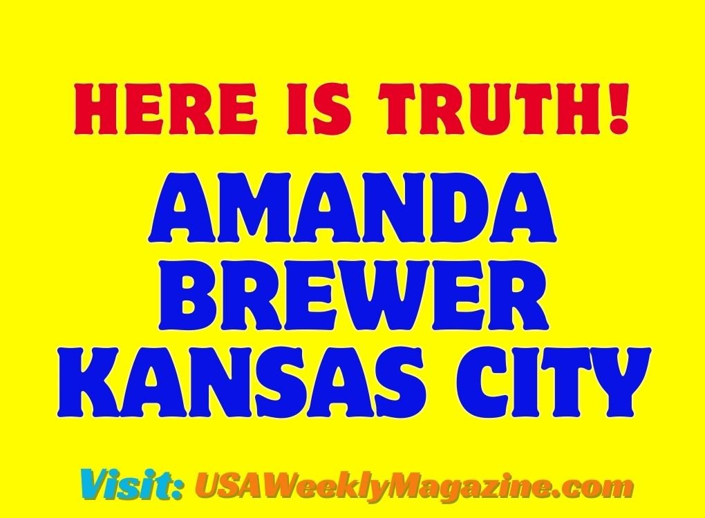 Here is the truth about Amanda Brewer Kansas City.