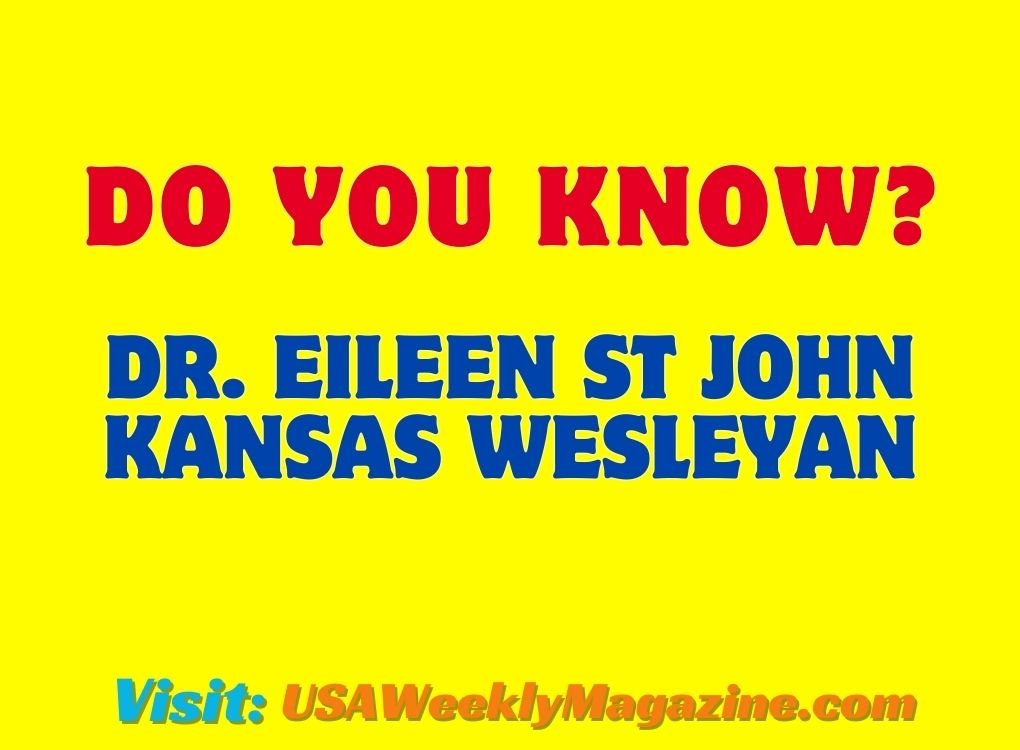 Do you know Dr Eileen St John Kansas Wesleyan?