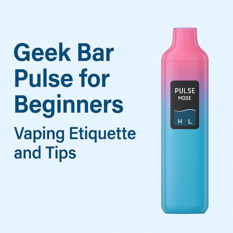 Geek Bar Pulse for Beginners: Your Friendly Guide to Vaping Etiquette & Tips